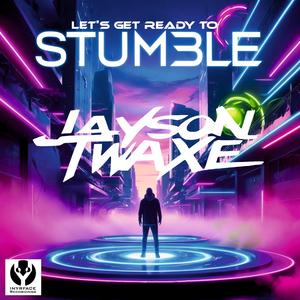 (Let's Get Ready To) STUMBLE