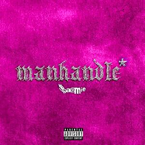 manhandle* (single)