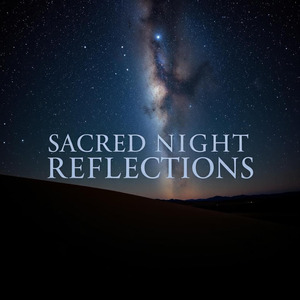 Sacred Night Reflections