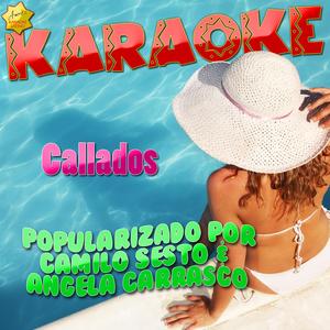Callados (Popularizado por Camilo Sesto & Angela Carrasco) [Karaoke Version]