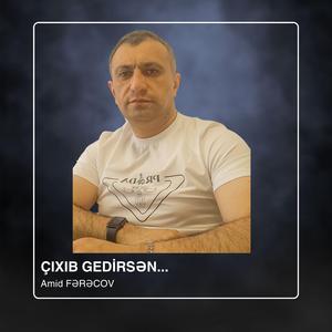 Çıxıb Gedirsən