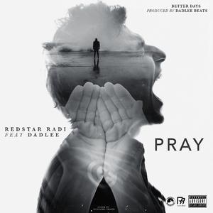 Pray (feat. Dadlee)