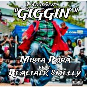 Giggin (feat. Mista Ropa aka Ropavango)