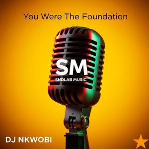 You Were The Foundation
