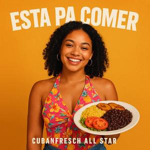 Esta Pa comer...