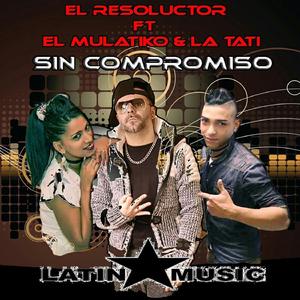 Sin Compromiso (feat. El Mulatiko & La Tati)
