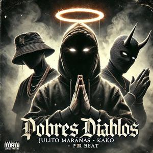 Pobres Diablos (feat. Julito Marañas & P-R)