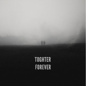 Toghter Forever
