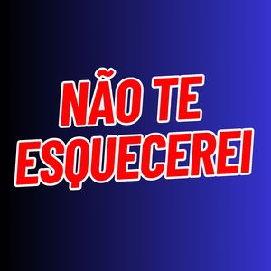 Não Te Esquecerei