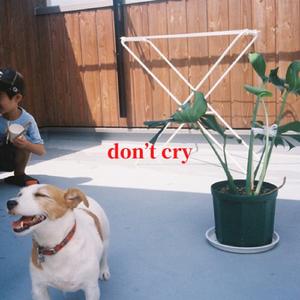 don't cry