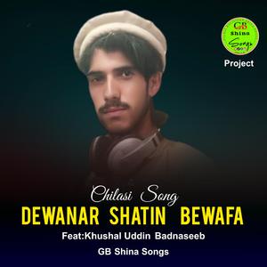 Dewanar Shatin Bewafa (Chilasi Song) (feat. Khushal Uddin Badnaseeb)