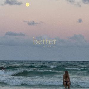 better