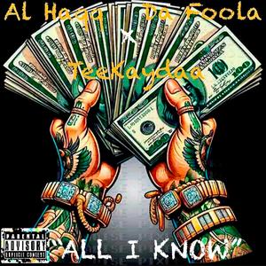 All I Know (feat. Da Foola & Teekaydaa)