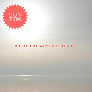 Vielleicht wird viel leicht