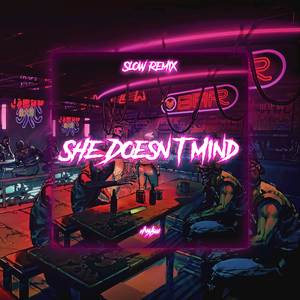 Dj Slow She Doesn't Mind