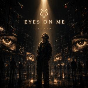 Eyes on me