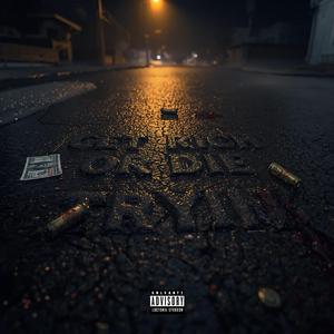 Get rich or Die tryin'