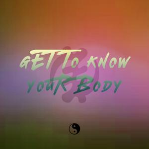 Get To Know Your Body