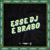 Dj Wall - ESSE DJ É BRABO