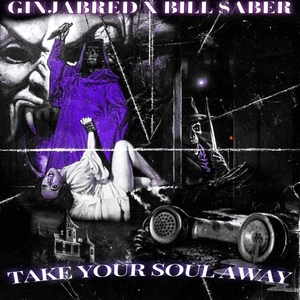 Take Your Soul Away (feat. Bill $aber)