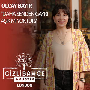Daha Senden Gayrı Aşık Mı Yoktur? (Gizli Bahçe Akustik London)