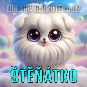 ŠTĚŇÁTKO (Dětská diskotéka) (Flafík)