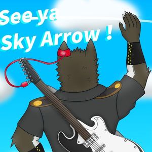 See ya，Sky Arrow！