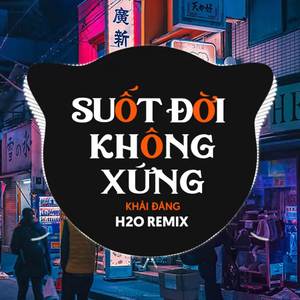 Suốt Đời Không Xứng Remix (Vinahouse)
