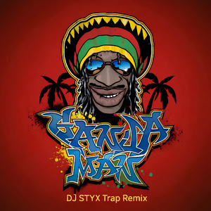 Ganjaman (DJ STYX Trap Remix)