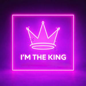 I’M THE KING