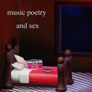 music poetry and sex (feat. Balo)