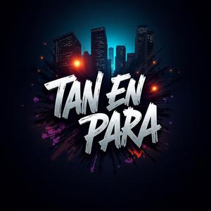 Tan En Para (feat. Peiker El Tira Letra)