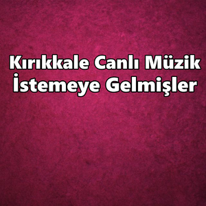 İstemeye Gelmişler