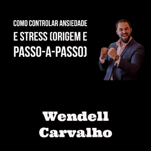 Como Controlar Ansiedade e Stress (Origem e Passo-A-Passo)