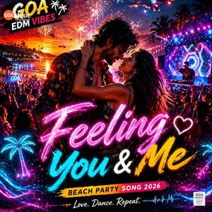 Feeling You & Me | Goa EDM Dance Song 2026 |
