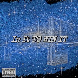 In It To Win It (feat. Miggzzz DaTopic)