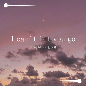 baby l can't let you go