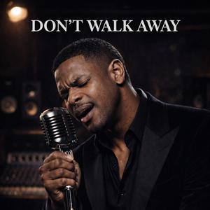 Don't Walk Away