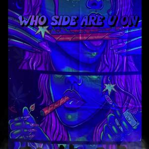 Who side are u on