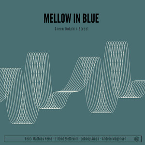 Green Dolphin Street (feat. Mathias Heise, Erlend Slettevoll, Johnny Åman, Anders Mogensen)