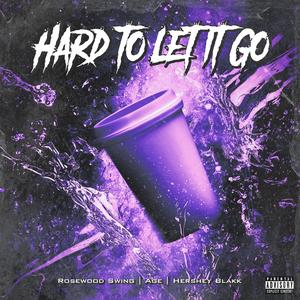 Hard To Let It Go (Medical) (feat. Hershey Blakk & Age)