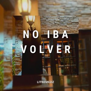 No Iba Volver