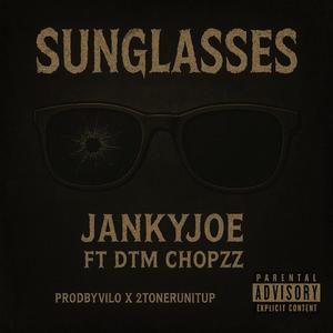 Sunglasses (feat. DTM CHOPZZ)