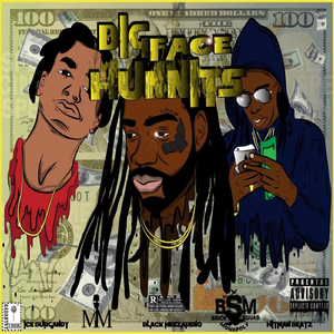 Big Face Hunnits (feat. Ice Burgandy & Hitman Beatz)