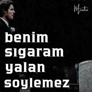 Benim Sigaram Yalan Söylemez