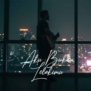 Aku Bukan Lelakimu (Rahasia)
