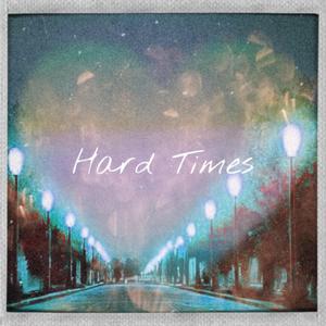 Hard Times (feat. Crescnta)
