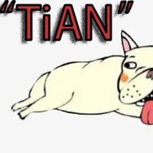 ‘’TiAN‘’