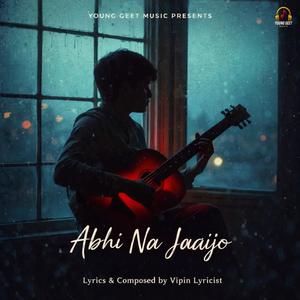 Abhi Na Jaaiyo