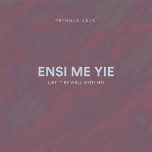 Ensi Me Yie (Let it be well with me)